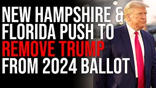 New Hampshire & Florida Push To REMOVE Trump From 2024 Ballot