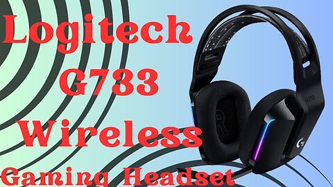 BEST Wireless RGB Gaming Headset? - Logitech G733 Lightspeed Review