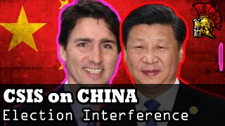 CSIS Confirms CHINA Election Interference