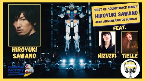 Hiroyuki Sawano - "Best of Soundtrack (Emu)" - 40th aniversário de Gundam (Yokohama Factory)