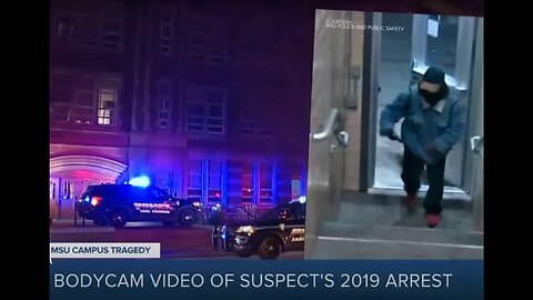 Bodycam video shows MSU shooting suspect's 2019 arrest