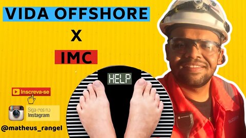 TRABALHO EMBARCADO VS IMC (O vilão do trabalhador offshore)