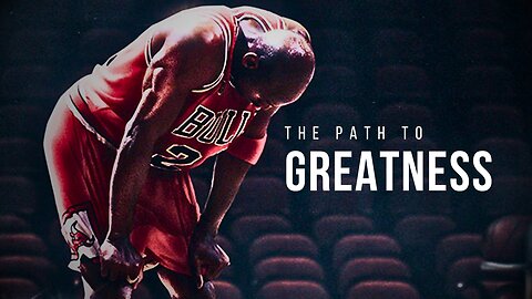 The Path to Greatness - Inspirational Video