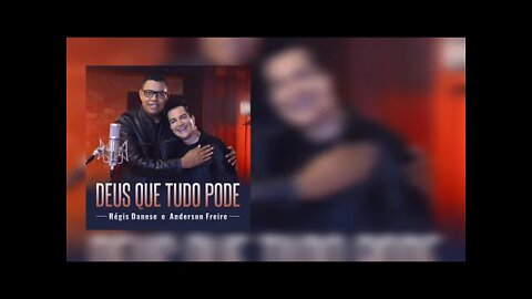 DEUS QUE TUDO PODE - Régis Daneses e Anderson Freire PLAYBACK