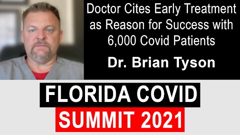 Florida Covid Summit: Dr. Brian Tyson 'Successfully Treating 6,000 Covid-19 Patients'