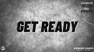 Baywood Church w/ Pastor Michael Stewart Sermon: Get Ready