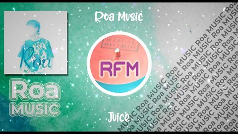 Juice - Roa Music - Royalty Free Music RFM2K