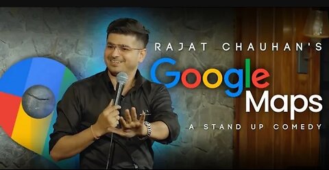 Google maps|Stand up comedy|Finnim