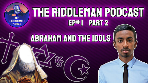 ABRAHAM:The Battle Against Idols The Riddleman Podcast Ep#1(2)