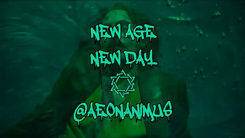 New Age New Day - @AeonAnimus