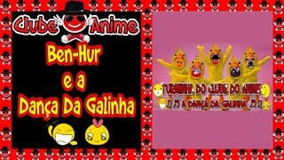 🐶🎤🎶🐾Ben-Hur e a Dança Da Galinha🐶🎤🎶🐾 CLUBE DOANIME GERAÇÃO OURO|2020