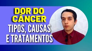 Dor do Câncer - Tipos, Causas e Tratamentos de Dor Oncológica
