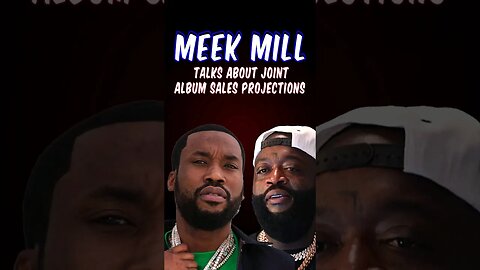 Meek Mill Talks About Joint Album With Rick Ross First Week Sales Projection #shorts #meekmill