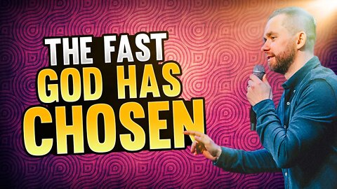 God's CHOSEN FAST You Must Know About!