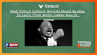 Tipping Point - What Today's Cultural Marxists Would Be Wise To Learn From Martin Luther King Jr.