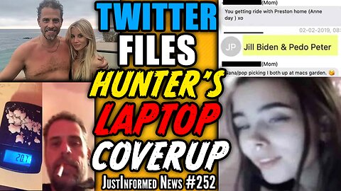 TWITTER FILES: PROOF US Gov't Violated Law To CENSOR Hunter Laptop? | JustInformed News #252