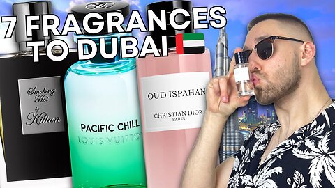 7 Fragrances I'm Taking To Dubai 🇦🇪 | Vacation Fragrances For Men