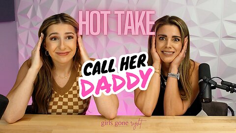 Hot Take on CALL HER DADDY Podcast