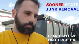 DON'T DO THIS! I MADE A HUGE MISTAKE! Sooner State Junk Removal | Oklahoma City | Family Owned