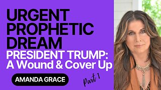 Amanda Grace🚨URGENT TRUMP PROPHECY [A Wound & Cover Up Prophetic Dream - Part 1] 10.27.23 #prophet