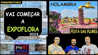 COMEÇA A "EXPOFLORA" DE HOLAMBRA - A MAIOR FESTA DAS FLORES DA AMÉRICA LATINA