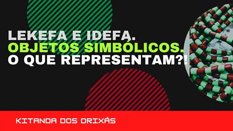 LEKEFA e IDEFA - O QUE É NO CULTO A ORUNMILA IFA !? | OLUWO IFASINAN
