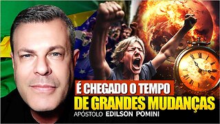 URGENTE | POVO BRASILEIRO PREPARA-TE - APÓSTOLO EDILSON POMINI