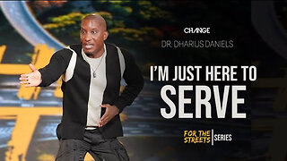 I'm Just Here To Serve - Dr. Dharius Daniels