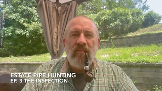 Estate Pipe Hunting—Ep 3 The Inspection