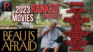 Beau Is Afraid | 2023 Movies RANKED - Episode 17