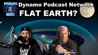 Dynamo Podcast Network. Flat Earth Special w David Weiss