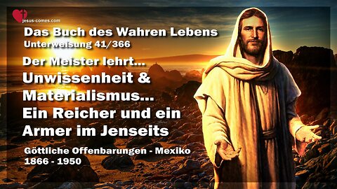 Unwissenheit und Materialismus... Ein Reicher und ein Armer im Jenseits ❤️ Das Buch des wahren Lebens Unterweisung 41 / 366