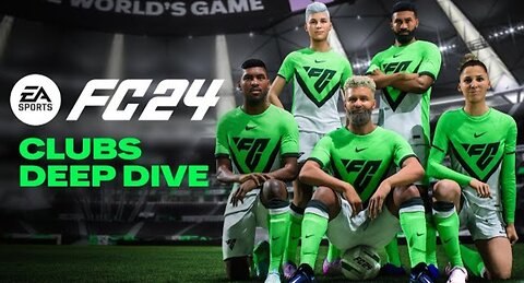 EA SPORTS FC 24 | Offical Clubs Deep Dive