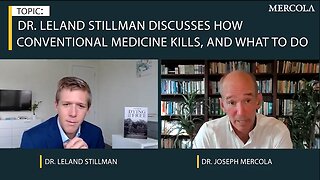 How Conventional Medicine Kills, and What to Do About It, A Interview With Dr. Leland Stillman - October 19, 2022.