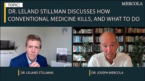 How Conventional Medicine Kills, and What to Do About It, A Interview With Dr. Leland Stillman - October 19, 2022.