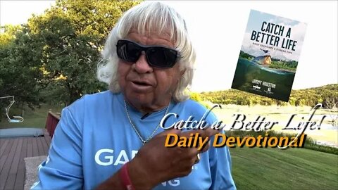 Catch a Better Life - Daily Devotional and Fishing Tip July 9th