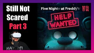 The Return & I Am Still Not Afraid | Five Night's At Freddy's In VR Part 3