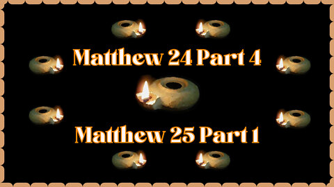 Matthew 24d-25a