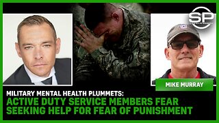 Military Mental Health PLUMMETS: Active Duty Service Members FEAR Seeking Help For Fear Of PUNISHMENT