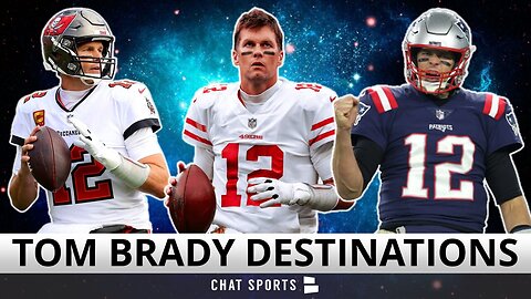 Tom Brady Destinations In 2023 NFL Free Agency