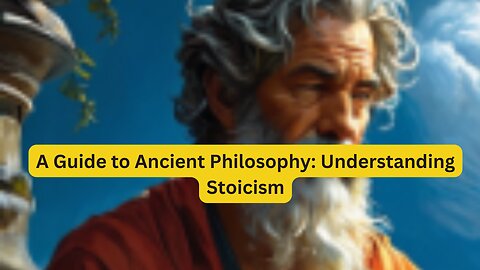 A Guide to Ancient Philosophy: Understanding Stoicism