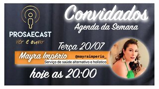 ProsaeCast #094 - com Mayra Império - Serviço de saúde alternativo e holístico - #prosaecast