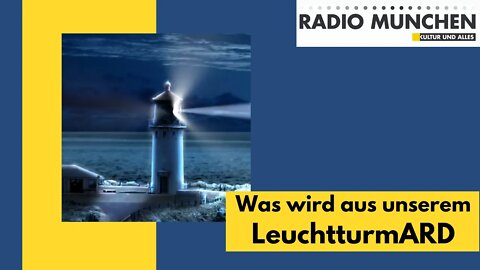 Was wird aus unserem Leuchtturm ARD?