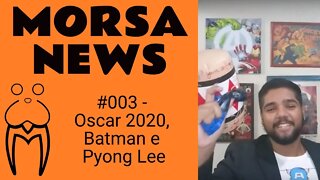 Oscar 2020, Batman e Pyong Lee - MorsaNews #003