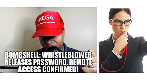 Bombshell: Whistleblower Releases Password, Remote Access Confirmed!