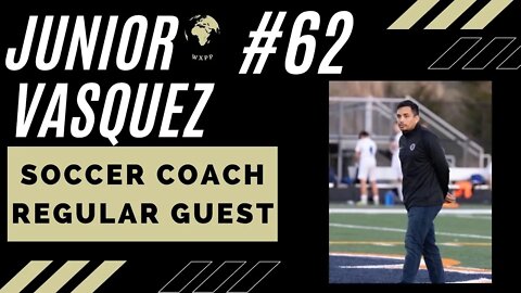 Junior Vasquez (Soccer Coach & Regular Guest) #62