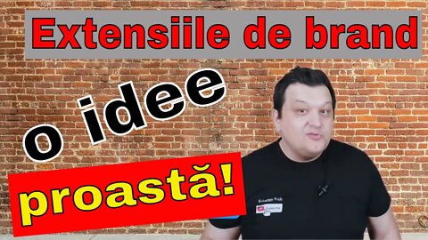 Extensiile de brand: o idee proastă!