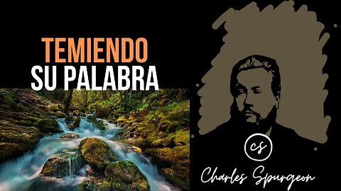 Temiendo Su Palabra (Proverbios 13:13) Devocional de hoy Charles Spurgeon