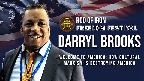 Rod of Iron Freedom 2023 Day 1 Darryl Brooks How Cultural Marxism is Destroying America