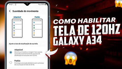 Como ATIVAR TELA DE 120Hz no GALAXY A34 5G